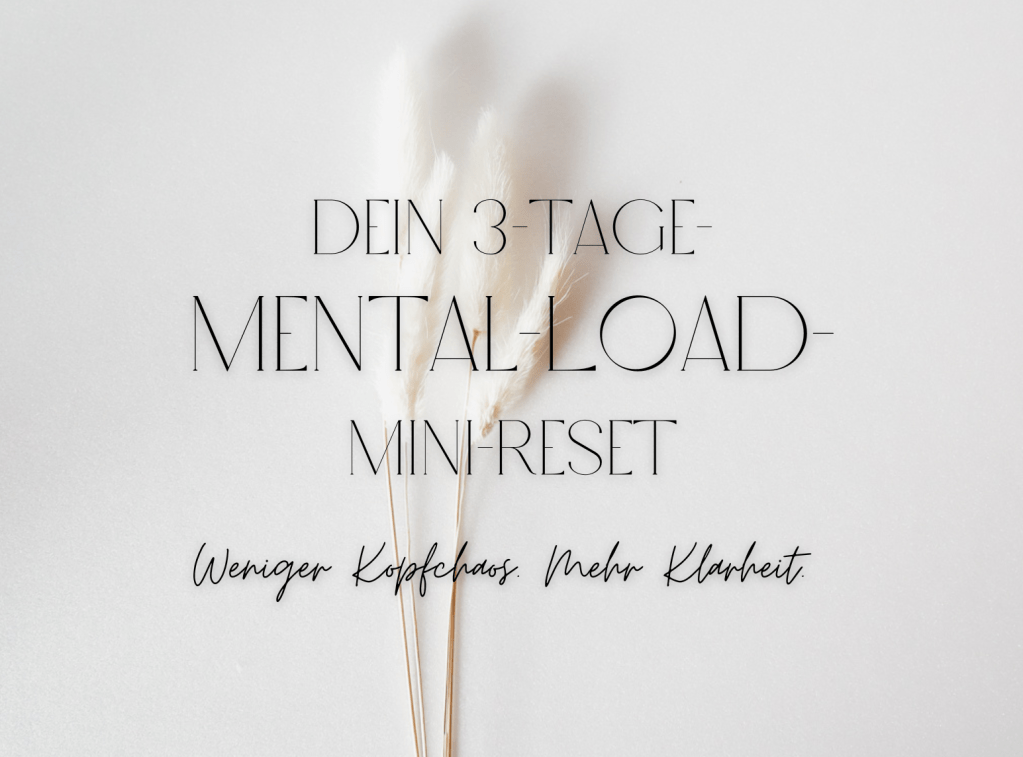 Dein 3-Tage-Mental-Load-Mini-Reset
